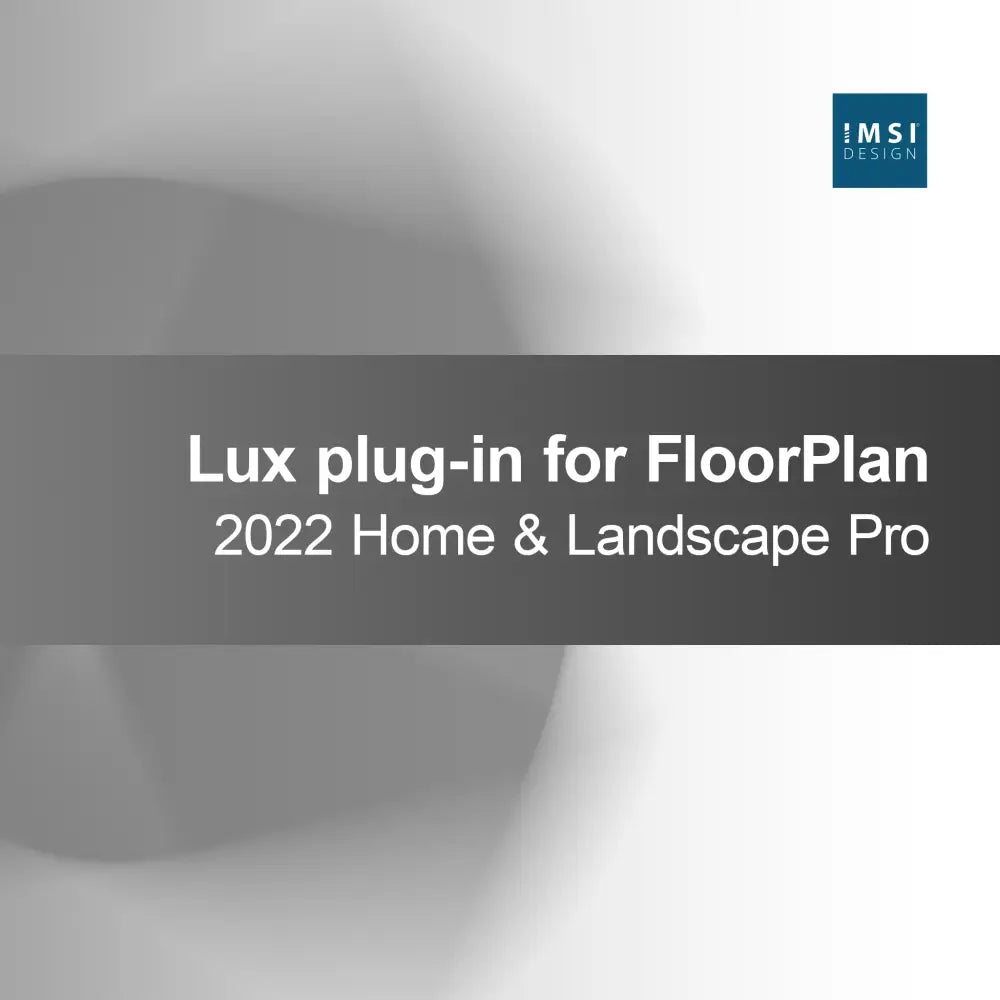 Lux plug-in for FloorPlan 2022 Home & Landscape Pro